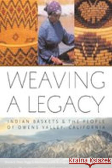 Weaving a Legacy - Paper: Indian Baskets and the People of Owens Valley, California Dean, Sharon 9780874808087