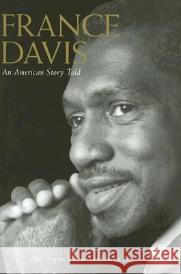 France Davis : An American Story Told France A. Davis Nayra Atiya 9780874808735 University of Utah Press