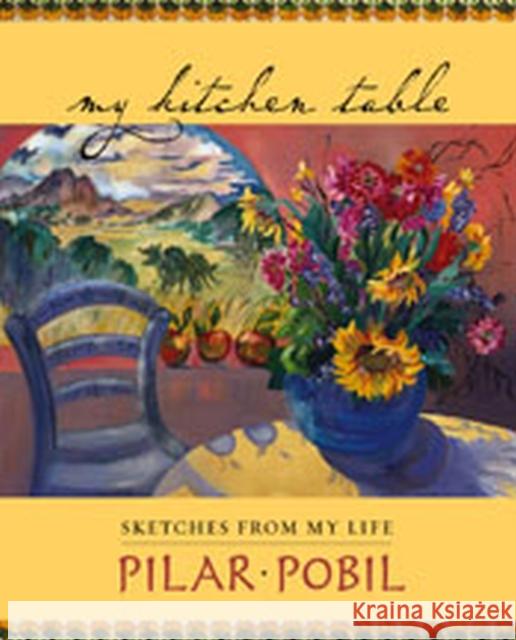 My Kitchen Table: Sketches from My Life Pobil, Pilar 9780874808964 University of Utah Press