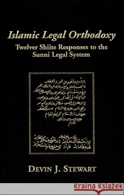Islamic Legal Orthodoxy Stewart, Devin J. 9780874809107 University of Utah Press