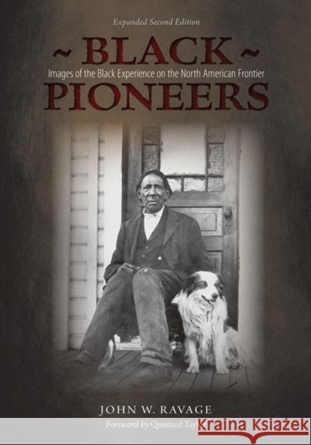 Black Pioneers: Images of the Black Experience on the North American Frontier Ravage, John 9780874809411