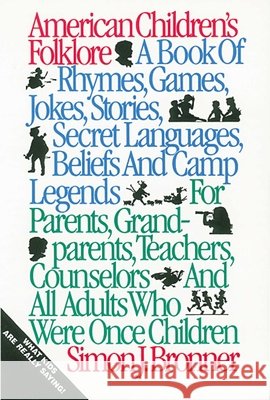 American Children's Folklore Simon J. Bronner 9780874830682