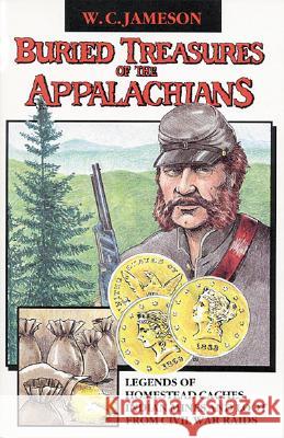 Buried Treasures of the Appalachians W. C. Jameson 9780874831269 August House Publishers