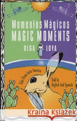 Momentos Mágicos/Magic Moments Loya, Olga 9780874834970 August House Publishers