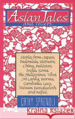 Asian Tales and Tellers Cathy Spagnoli 9780874835267 August House Publishers