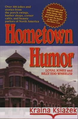 Hometown Humor Loyal Jones Billy Edd Wheeler 9780874835328 August House Publishers