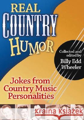 Real Country Humor Billy Edd Wheeler 9780874836523 August House Publishers