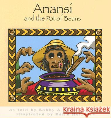 Anansi and the Pot of Beans Bobby Norfolk Sherry Norfolk Baird Hoffmire 9780874838114 August House Publishers