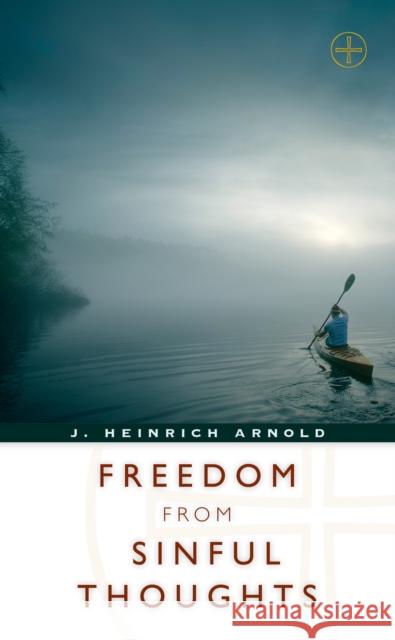 Freedom from Sinful Thoughts Arnold, J. Heinrich 9780874860948