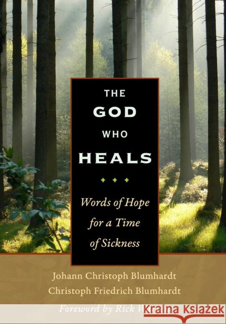 The God Who Heals: Words of Hope for a Time of Sickness Johann Christoph Blumhardt 9780874867473 Plough Publishing House
