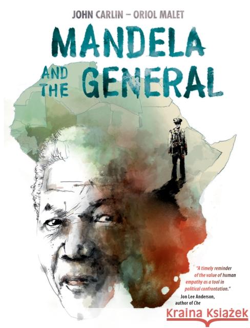 Mandela and the General John Carlin Oriol Malet 9780874868203