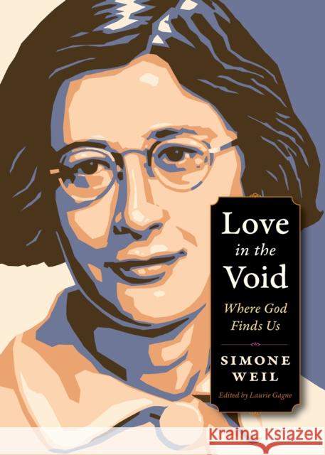 Love in the Void: Where God Finds Us Simone Weil 9780874868302 Plough Publishing House