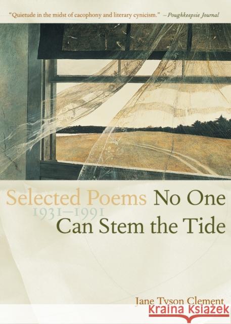 No One Can Stem the Tide: Selected Poetry 1931-1991 Jane Tyson Clement 9780874869002