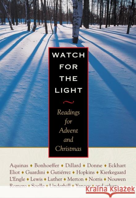 Watch for the Light: Readings for Advent and Christmas Dietrich Bonhoeffer Annie Dillard Thomas Merton 9780874869170 Plough Publishing House