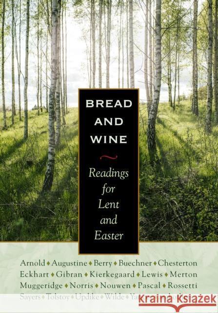 Bread & Wine: Readings for Lent and Easter Wendell Berry G. K. Chesterton Blaise Pascal 9780874869262 Plough Publishing House