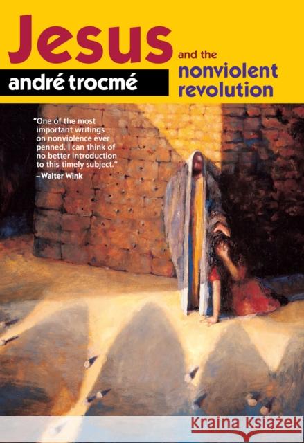(american) Jesus and the Nonviolent Revolution Andre Trocme John M. Frame Charles E. Moore 9780874869279 Plough Publishing House