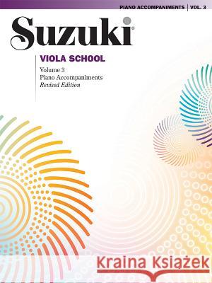 Suzuki Viola School Piano Acc., Volume 3 (Revised) Alfred Music 9780874872460 Alfred Publishing Co Inc.,U.S.