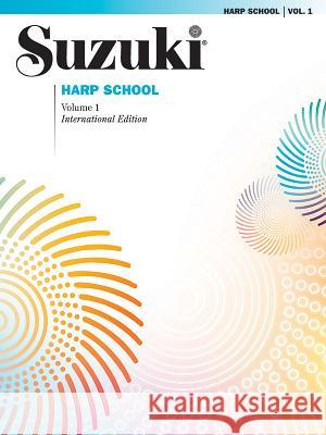 Suzuki Harp School Book Volume 1 Alfred Music 9780874872903 Alfred Publishing Co Inc.,U.S.