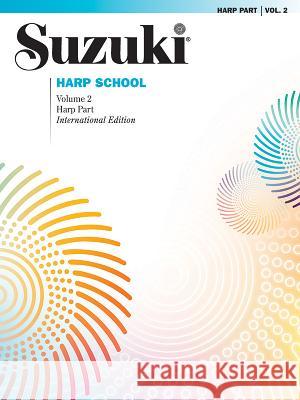 Suzuki Harp School, Vol 2: Harp Part Alfred Publishing 9780874872910