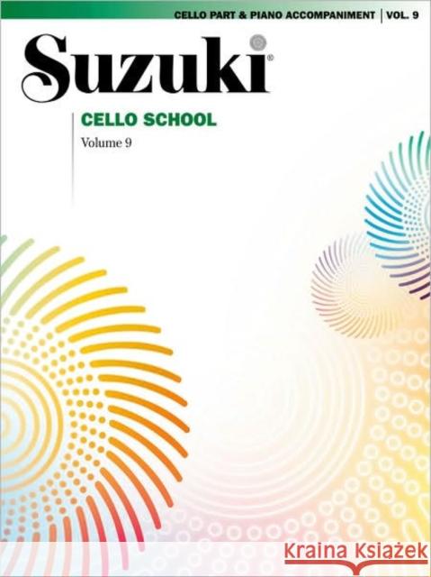 Suzuki Cello School 9: Includes Piano Accompaniment Shinichi Suzuki 9780874873658 Alfred Publishing Co Inc.,U.S.