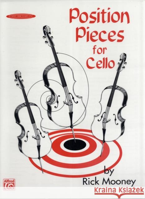 Position Pieces for Cello, Book 1 Rick Mooney 9780874877625 Alfred Publishing Co Inc.,U.S.