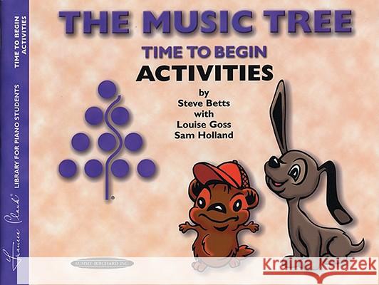 The Music Tree Time to Begin Activities Frances Clark Louise Goss Sam Holland 9780874879537 Alfred Publishing Company