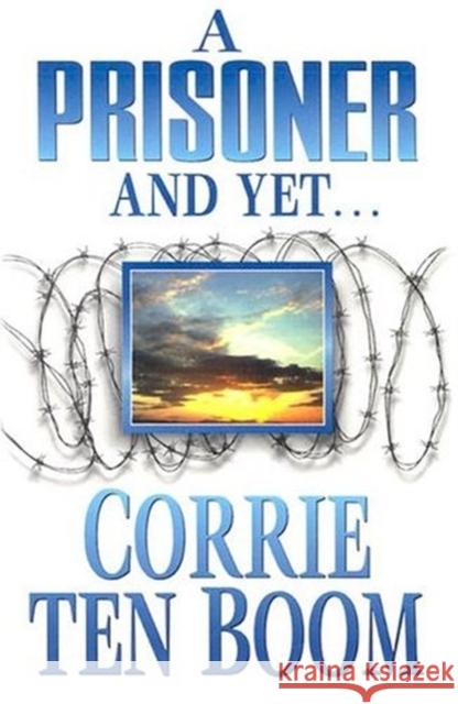 Prisoner and Yet, A Corrie Ten Boom 9780875080192