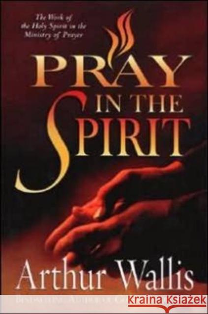 Pray in the Spirit Wallis, Arthur 9780875085746