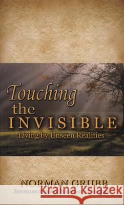 Touching the Invisible Norman Grubb 9780875089751