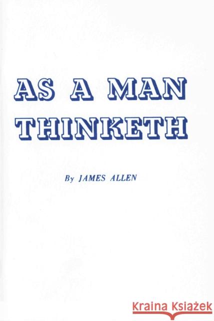 As a Man Thinketh James Allen 9780875160009 0