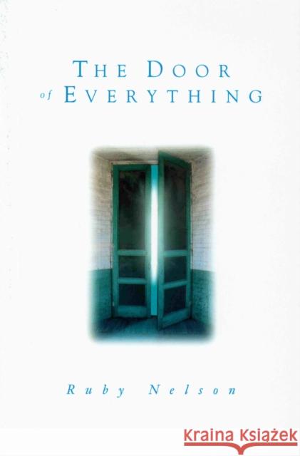 The Door of Everything Nelson, Ruby 9780875160696