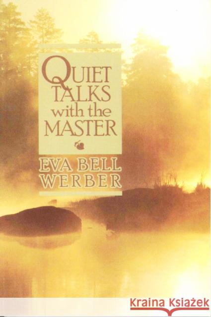 Quiet Talks with the Master Eva Bell Werber 9780875161044 DeVorss & Company