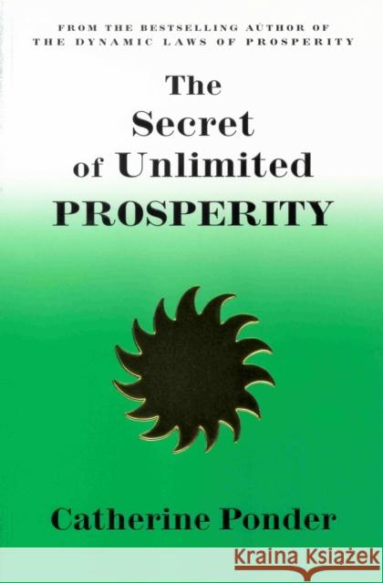The Secret of Unlimited Prosperity Ponder, Catherine 9780875164199 DeVorss & Company