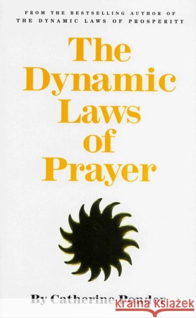 The Dynamic Laws of Prayer Ponder, Catherine 9780875165837 DeVorss & Company