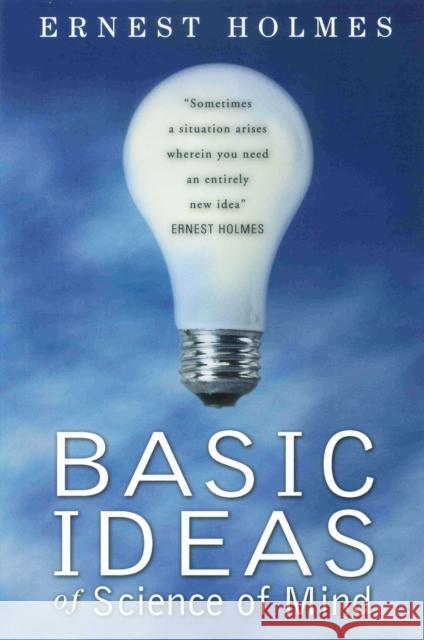Basic Ideas of Science of Mind Ernest Holmes 9780875166230 DeVorss & Company