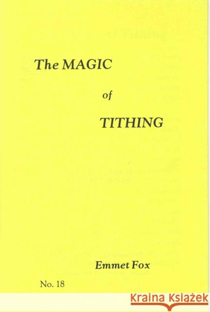 The Magic of Tithing #18 Emmet Fox 9780875167480