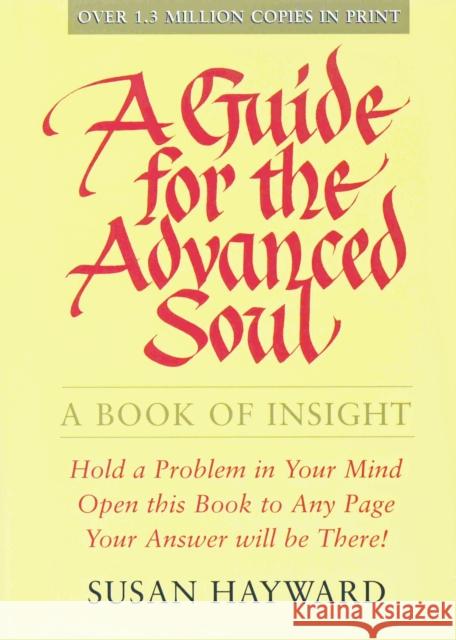 A Guide for the Advanced Soul: A Book of Insight Hayward, Susan 9780875168630