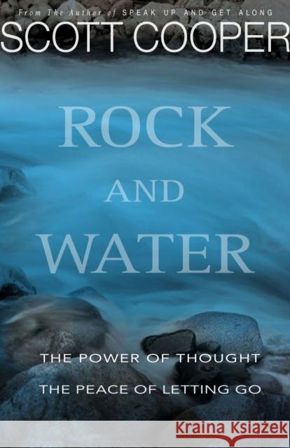 Rock and Water: The Power of Thought the Peace of Letting Go Cooper, Scott 9780875168968 DeVorss & Company