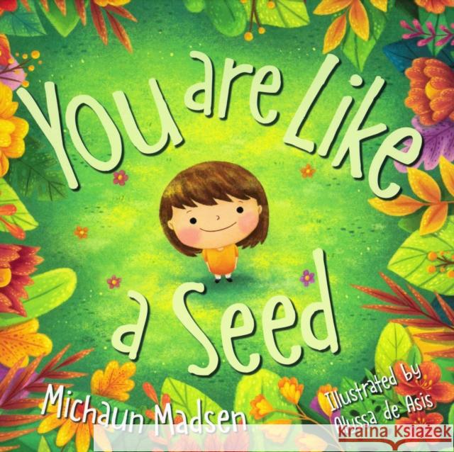 You Are Like a Seed Madsen, Michaun 9780875169026