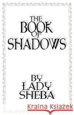The Book of Shadows by Lady Sheba Lady Sheba Lady 9780875420752 Llewellyn Publications