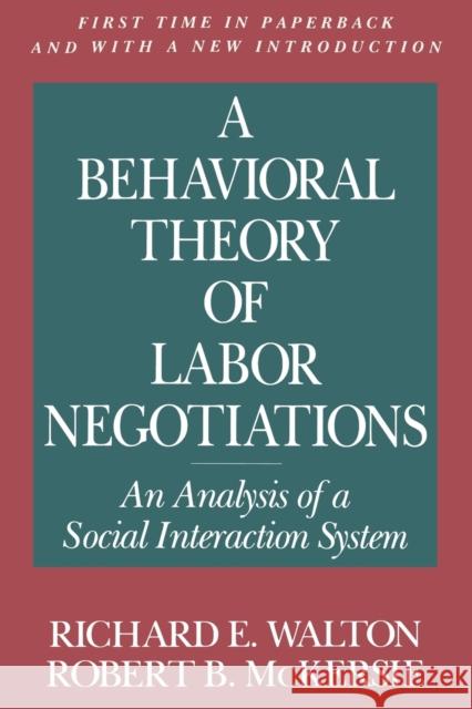 A Behavioral Theory of Labor Negotiations: The Ottoman Route to State Centralization Walton, Richard E. 9780875461793 Cornell University Press