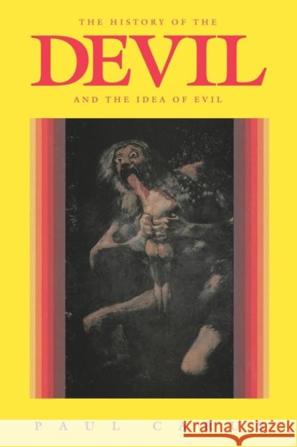 The History of the Devil and the Idea of Evil: From the Earliest Times to the Present Day Carus, Paul 9780875483078