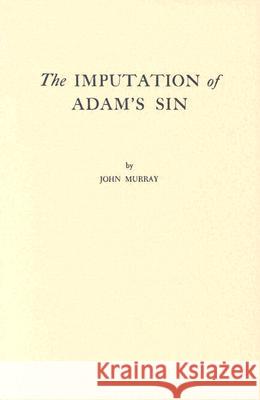 Imputation of Adam's Sin Murray, John 9780875523415