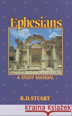 Ephesians: A Study Manual Stuart, Robert D. 9780875524474 P & R Publishing