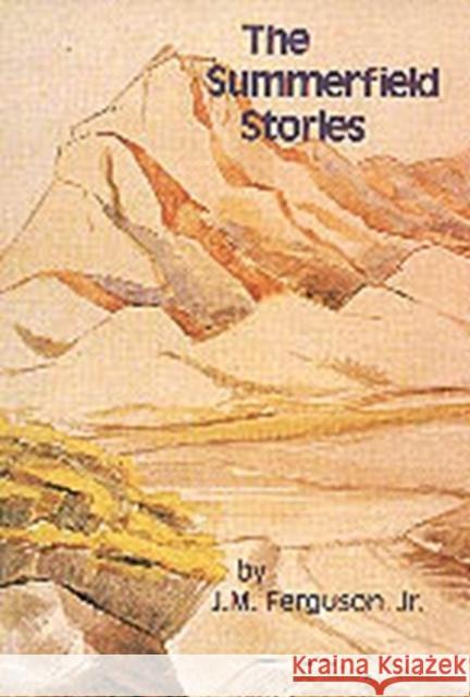 The Summerfield Stories Ferguson, J. M. 9780875650005 Texas Christian University Press