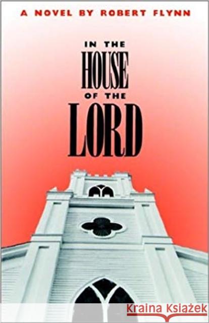 In The House of the Lord Flynn, Robert 9780875650876 Texas Christian University Press