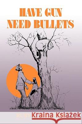 Have Gun, Need Bullets-P Ruby C. Tolliver Burl Washington 9780875650890 Texas Christian University Press