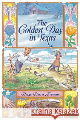 The Coldest Day in Texas Freeman, Peggy P. 9780875651699 Texas Christian University Press