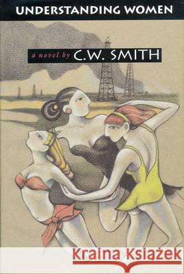 Understanding Women: A Novel. Atlanta C. W. Smith 9780875651897 Texas Christian University Press