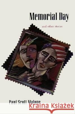 Memorial Day and Other Stories Paul Scott Malone 9780875652191